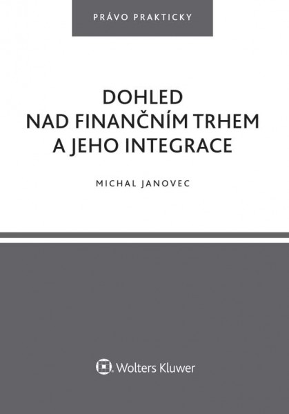 Dohled nad finančním trhem a jeho integrace - Michal Janovec