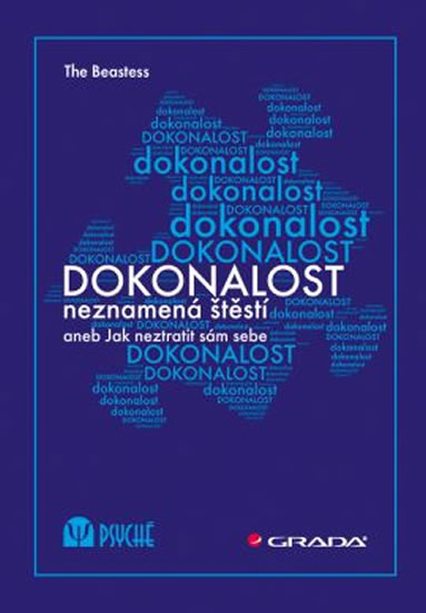 Dokonalost neznamená štěstí aneb Jak neztratit sám sebe - The Beastess