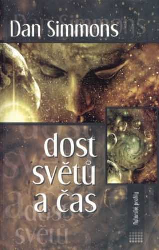 Dost světů a čas - Simmons Dan