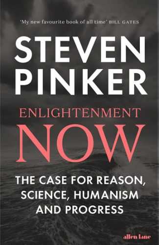 Enlightenment Now : The Case for Reason