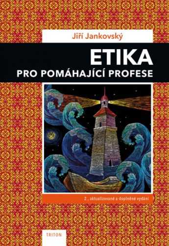 Etika pro pomáhající profese - Jankovský Jiří