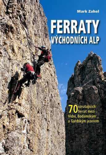 Ferraty Východních Alp - 70 vzrušujících ferrat mezi Vídní