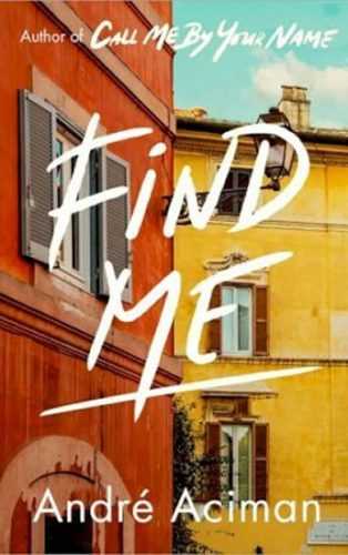 Find Me - Aciman André