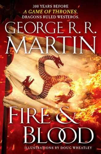 Fire and Blood : 300 Years Before a Game of Thrones (a Targaryen History) - Martin George R. R.