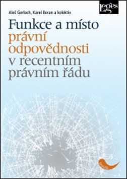 Funkce a místo právní odpovědnosti v recentním právním řádu - Aleš Gerloch