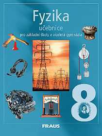 Fyzika pro 8.r.ZŠ a víceletá gymnázia-učebnice