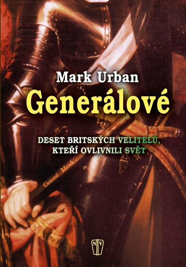 Generálové - Deset britských velitelů