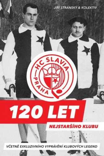 HC Slavia Praha: 120 let nejstaršího klubu - Stránský Jiří