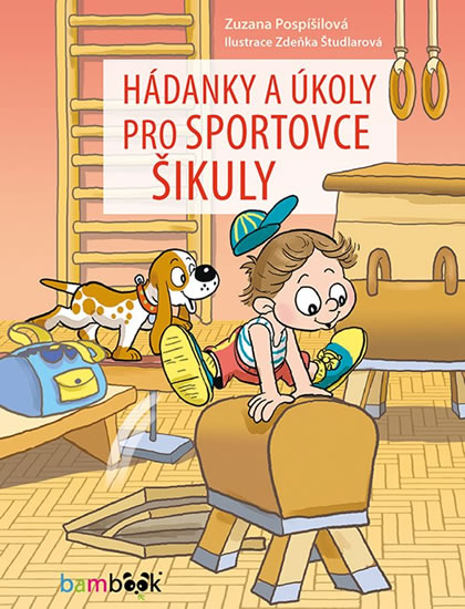 Hádanky a úkoly pro sportovce šikuly - Pospíšilová Zuzana