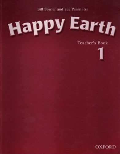 Happy Earth 1 Teachers Book - Bowler B.