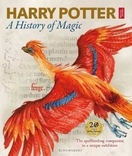 Harry Potter - A History of Magic: The Book of the Exhibition - British Library