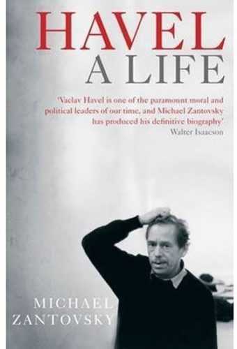 Havel: A Life - Žantovský Michael