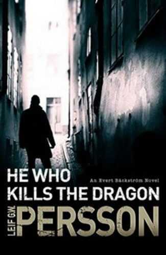 He Who Kills the Dragon - Persson Leif G. W.