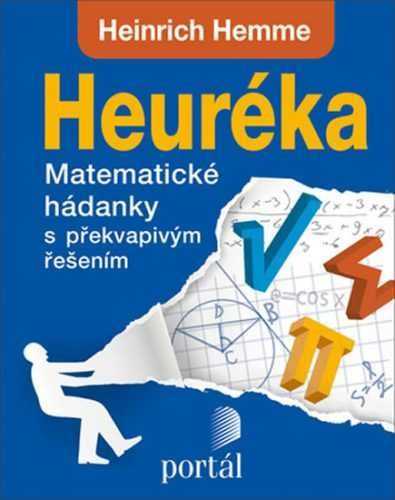 Heuréka - Matematické hádanky s překvapivým řešením - Hemme Heinrich