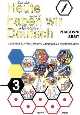 Heute haben wir Deutsch 3 - Pracovní sešit - Kouřimská