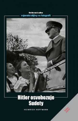 Hitler osvobozuje Sudety - Hoffmann Heinrich - 21