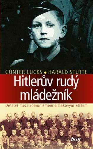 Hitlerův rudý mládežník - Lucks Günter