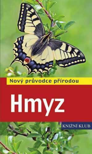 Hmyz - Nový průvodce přírodou - Bellmann Heiko