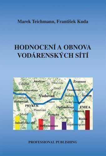 Hodnocení a obnova vodárenských sítí - Kuda František