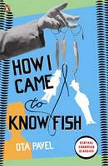 How I Came to Know Fish - Pavel Ota