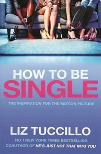 How To Be Single (Film Tie In) - Tuccillo Liz