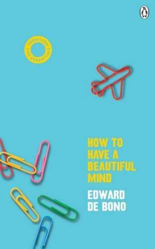 How To Have A Beautiful Mind - de Bono Edward