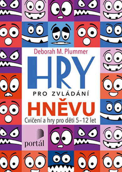 Hry pro zvládání hněvu - Cvičení a hry pro děti 5-12 let - Plummer Deborah M.