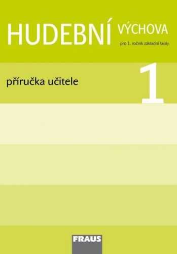 Hudební výchova pro 1. ročník ZŠ - metodická příručka - Cesta do světa hudby - Pospíšilová L.