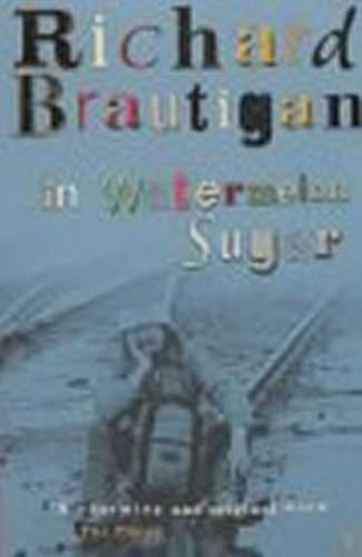 In Watermelon Sugar - Brautigan Richard