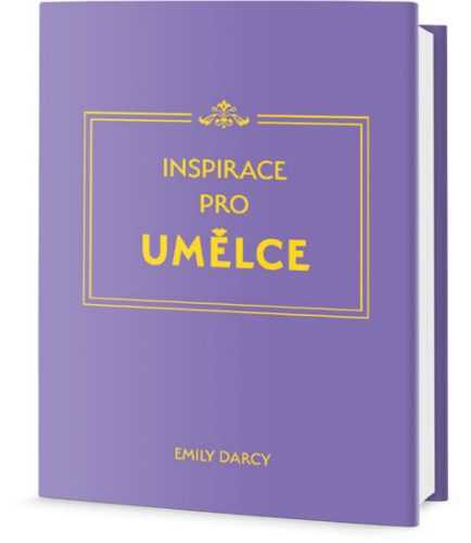 Inspirace a meditace pro umělce - Darcy Emily