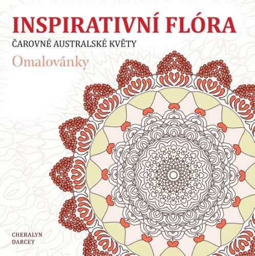 Inspirativní flóra - Čarovné australské květy - Darcey Cheralyn