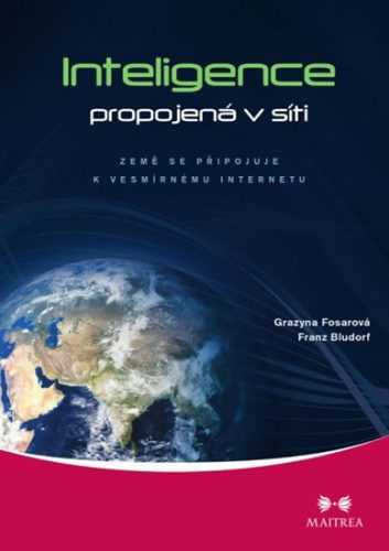 Inteligence propojená v síti - Země se připojuje k vesmírnému internetu - Fosarová Grazyna