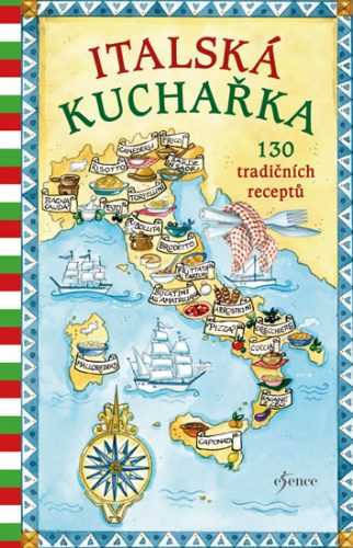 Italská kuchařka: 130 tradičních receptů - neuveden