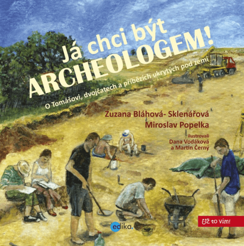 Já chci být archeologem! - Zuzana Sklenářová-Bláhová