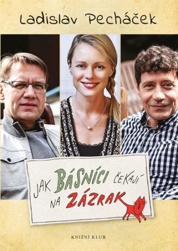 Jak básníci čekají na zázrak - Pecháček Ladislav