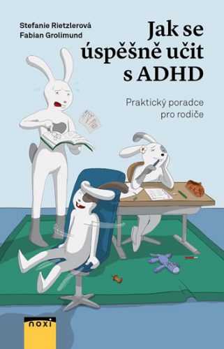 Jak se úspěšně učit s ADHD - Praktický poradce pro rodiče - Rietzler Stefanie