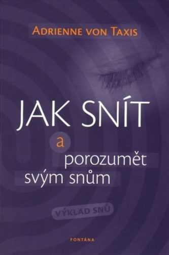 Jak snít a porozumět svým snům - Výklad snů - von Taxis Adrienne