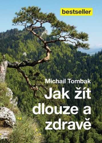 Jak žít dlouze a zdravě - Tombak Michail - 15x21