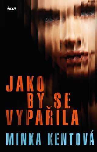 Jako by se vypařila - Kentová Minka