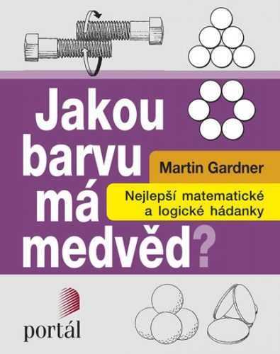 Jakou barvu má medvěd? - Nejlepší matematické a logické hádanky - Gardner Martin