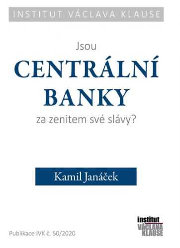 Jsou centrální banky za zenitem své slávy? - Janáček Kamil