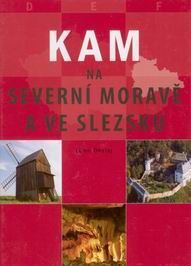 Kam na severní Moravě a ve Slezsku - Lumír Ondřej - 17x23 cm