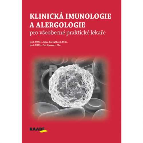 Klinická imunologie a alergologie pro všeobecné praktické lékaře - Bartůňková Jiřina