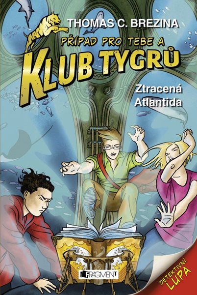 Klub Tygrů – Ztracená Atlantida - Thomas Brezina - 12x18 cm