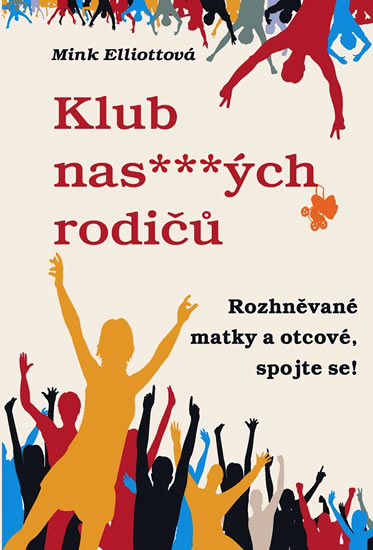 Klub nas***ých rodičů aneb Rozhněvané matky a otcové