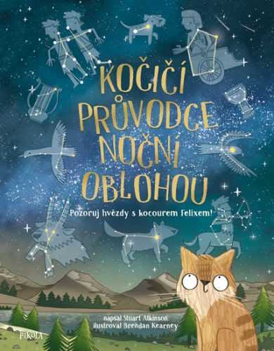 Kočičí průvodce noční oblohou - Pozoruj hvězdy s kocourem Felixem! - Atkinson Stuart