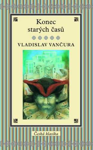 Konec starých časů - Vančura Vladislav