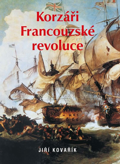 Korzáři Francouzské revoluce - Kovařík Jiří