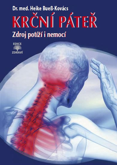 Krční páteř - Zdroj potíží i nemocí - Bueß-Kovács Heike