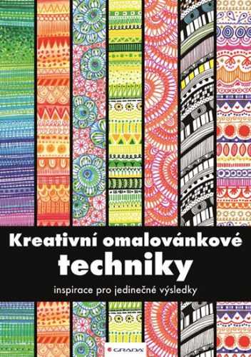 Kreativní omalovánkové techniky - Inspirace pro jedinečné výsledky - neuveden